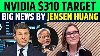 Nvidia $310 Target Big News By Jensen Huang | Nvidia Stock News