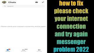 fix messenger problem please check your internet connection and try again messenger problem 2022