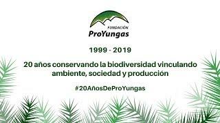 20 años de Fundación ProYungas