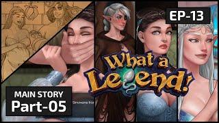 Let's Play WHAT A LEGEND 5.01 | EP-13 | MAIN STORY 2 START | PART-05