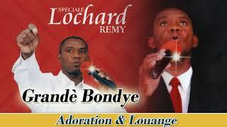 GRANDÈ BON DIEU (Lè Ou Gade Sou Tè Sa ) - Lochard Remy (Live Officiel) REV: LOCHARD RÉMY