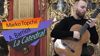 A. Barrios - La Catedral. MARKO TOPCHII (guitar), KYIV, UKRAINE