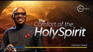 The Comfort of the Holy Spirit | Pastor Taiwo Odukoya