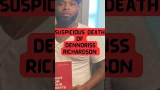 Suspicious Death of Dennoriss Richardson