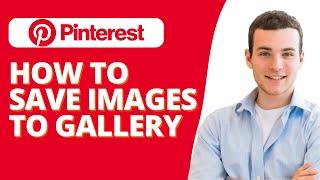 How to Save Pinterest Pictures to Your Camera Roll