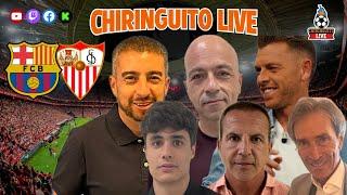 ️ BARÇA - SEVILLA | CHIRINGUITO LIVE