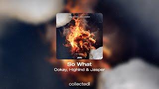 Ookay, Highlnd & Jasper - So What