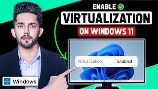 How To Enable Virtualization In Windows 11 (2024 Updated Way)