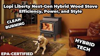 Lopi Liberty Next-Gen Hybrid Wood Stove: Efficiency, Power, and Style