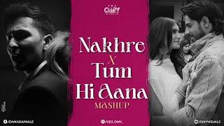 Nakhre X Tum Hi Aana | Zack Knight Mashup | Omy Visuals | Chill Mashup | Trending