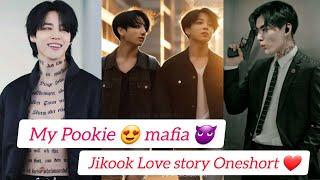 My Pookie  Mafia  Jikook Love story  Oneshort #jikookff