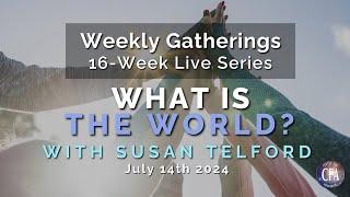 What is the World? with Susan Telford