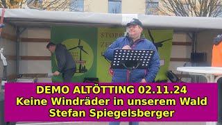 DEMO ALTÖTTING – Stefan Spiegelsberger - Keine Windräder in unserem Wald 02.11.2024