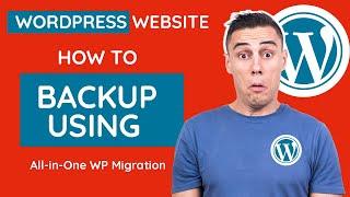 Ultimate Guide to Backing Up and Restoring Your WordPress Site with All-in-One WP Migration