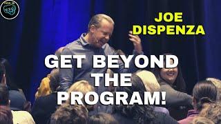 JOE DISPENZA [2020] - "Get beyond the program!" [YOU MUST DO THIS!]