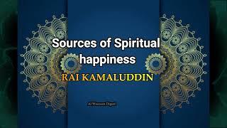 Rai Kamaluddin   Sources Of Spiritual Happiness