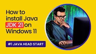 How to Install Java JDK 21 on Windows 11