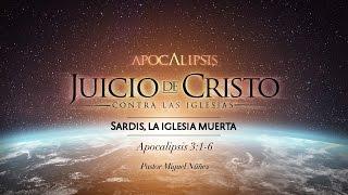 Sardis, la iglesia muerta - Pastor Miguel Núñez