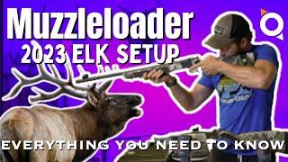 Muzzleloader Elk Set up | Everything You Need to Know