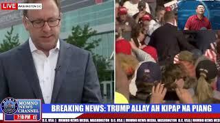 BREAKING NEWS: TRUMP RALLY AH PU TRUMP THU GEN LAI TAK THAU TAWH KIKAP || July 13, 2024