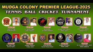  DAY 1  "MUDGA COLONY PREMIER LEAGUE"- 2025