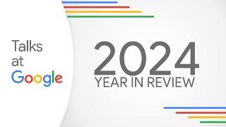 2024 Year In Review | Talks at Google