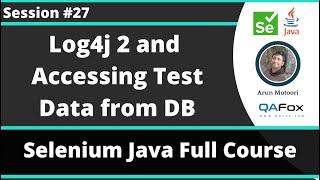 Selenium Java Training - Session 27 - Log4j2 and Accessing Test Data from Database