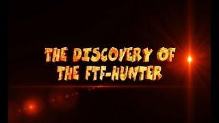 The discovery of the FTF-Hunter - GIFF 2017 Finalist