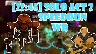 [22:45] SOLO ACT 2 SPEEDRUN Former WR / Tower Defense Simulator