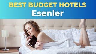 Top 10 Budget Hotels in Esenler