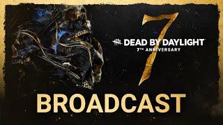 Dead by Daylight | Year 7 Anniversary Broadcast