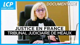 Justice en France : Tribunal judiciaire de Meaux - Documentaire complet - S1EP6