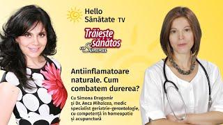 Antiinflamatoare naturale. Cum combatem durerea?