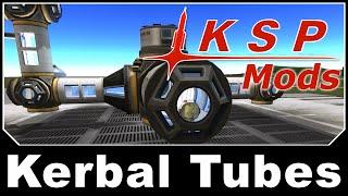 KSP Mods - Kerbal Tubes