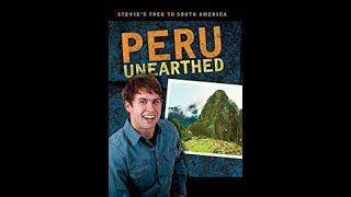 Stevie's Trek to South America: Peru Unearthed | Full Movie | Stephen Pettit | Tim Chapman