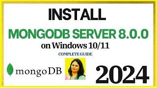 How to install MongoDB 8.0 on Windows 10/11 [2024] | Install MongoDB & Mongo Shell | MongoDB Compass