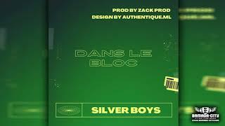 SILVER BOYS - DANS LE BLOC