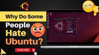 Why Some People HATE Ubuntu?