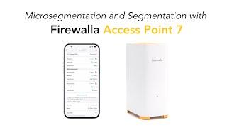 Firewalla AP7 Getting Started Guide: Microsegmentation and Segmentation