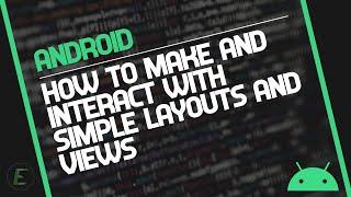 Android Basics: Interacting With Simple Layouts And Views