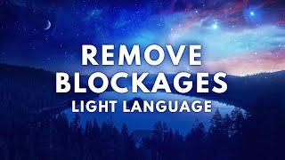 Energy Clearing for Blockages [ Light Language Clearing ]