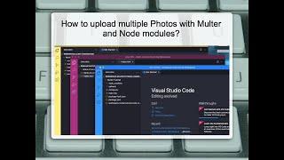 How to upload multiple Photos with multer and node modules?