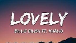 Billie Eilish - lovely (Lyrics) ft. Khalid