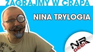 Zagrajmy w crapa #22 - Nina Trylogia (Najgorsze gry wg NRGeeka)