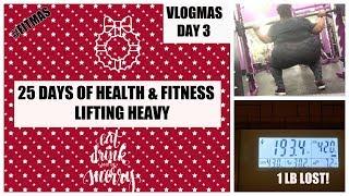 LIFTING HEAVY | VLOGMAS DAY 3