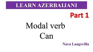 Learn Azerbaijani: I can|You can| She can etc|Modal verb "Can"