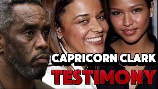 DIDDY TRIAL: CAPRICORN CLARK BOMBSHELL TESTIMONY!