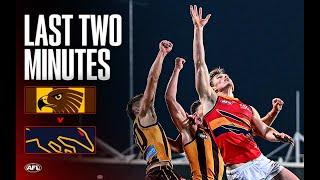 Last Two Minutes: Hawthorn v Adelaide Crows | Round 14, 2025 | AFL
