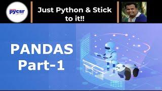 Pandas Tutorial Part-1 | PyCSR | Learn Python Online with Pankaj Soni