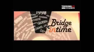 bridge in time TOPSONG TV